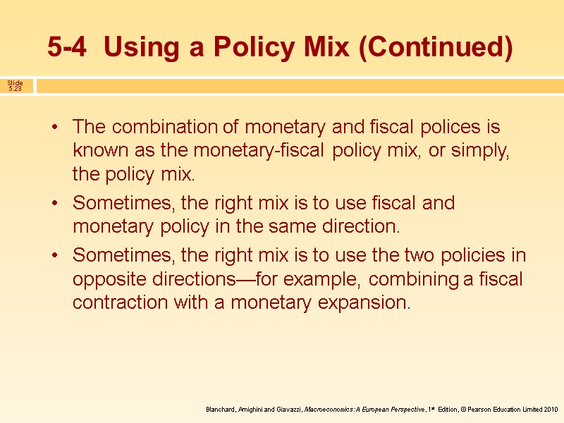 5-4  Using a Policy Mix (Continued) The combination of monetary and fiscal polices